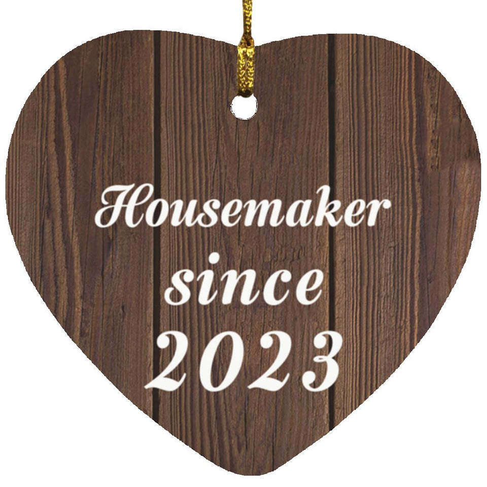 Housemaker Since 2023 - Heart Ornament D