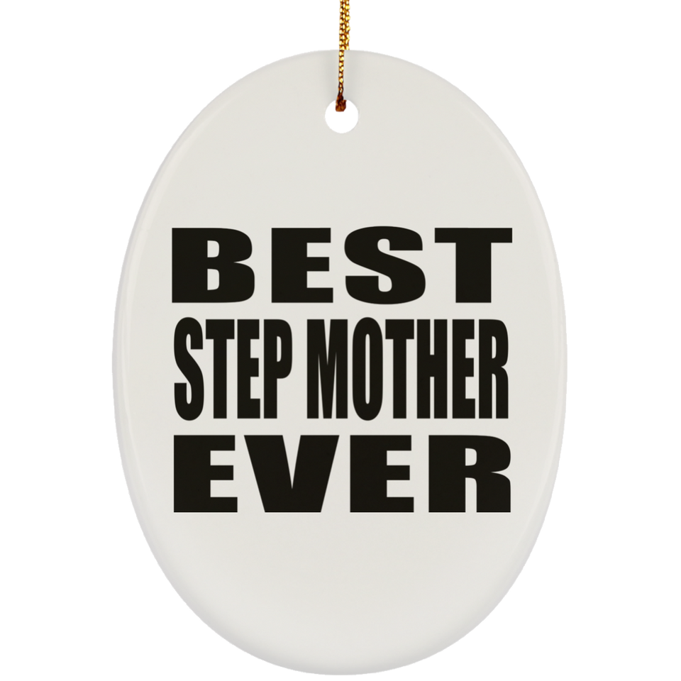 Best Step Mother Ever - Oval Ornament