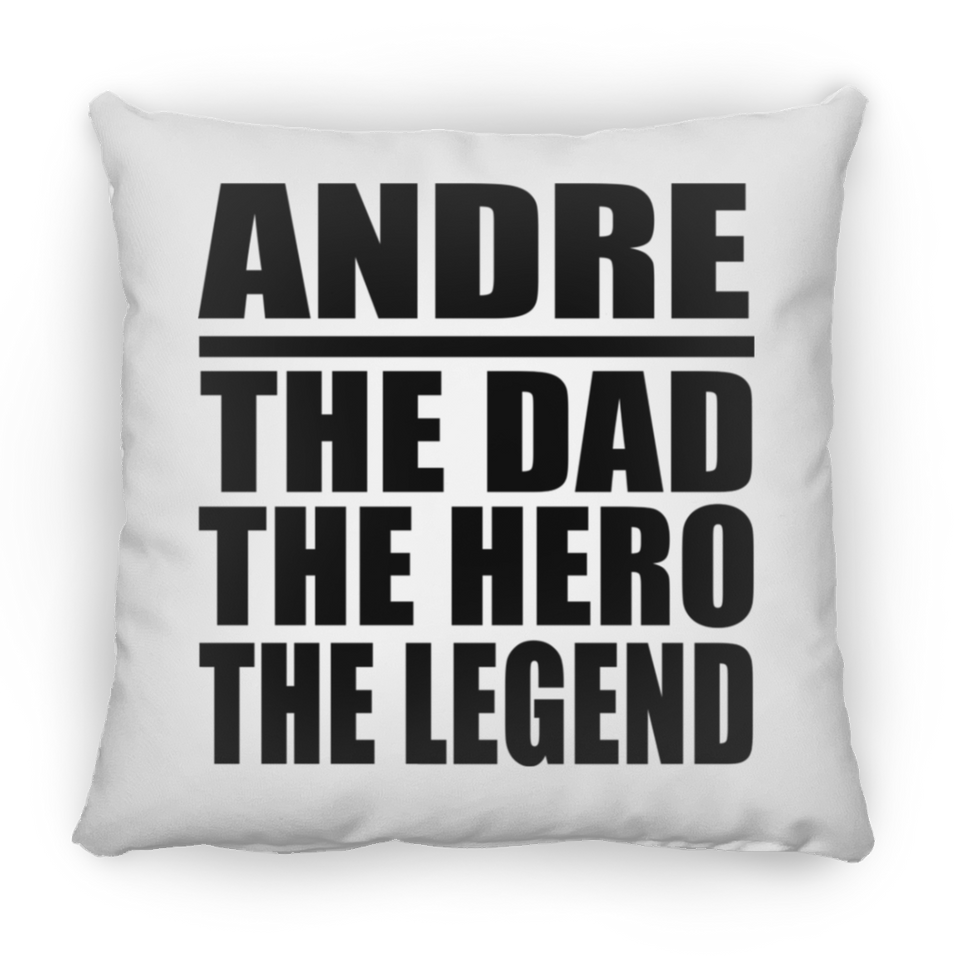 Andre The Dad The Hero The Legend - Throw Pillow