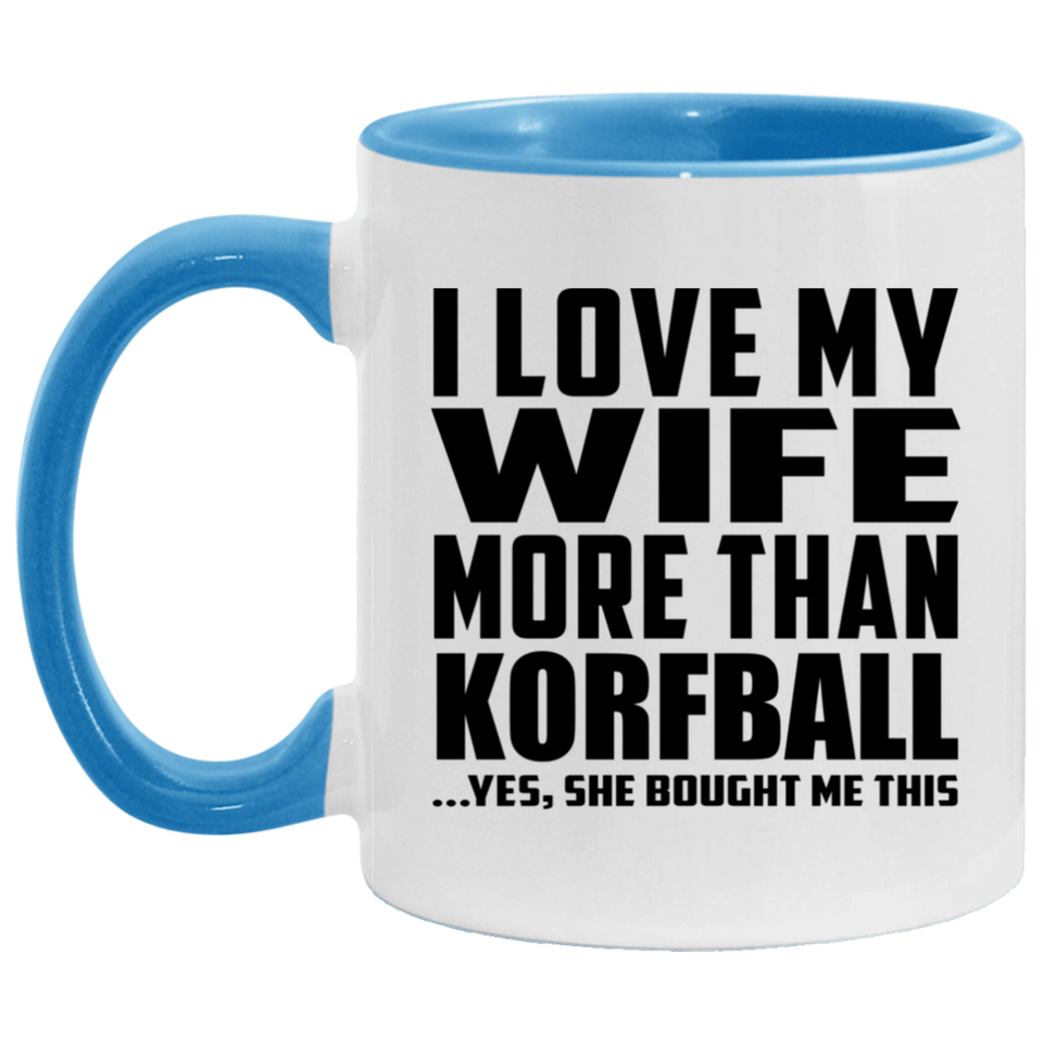 I Love My Wife More Than Korfball - 11oz Accent Mug Blue