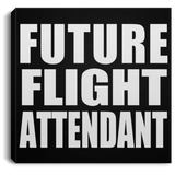 Future Flight Attendant - Canvas Square