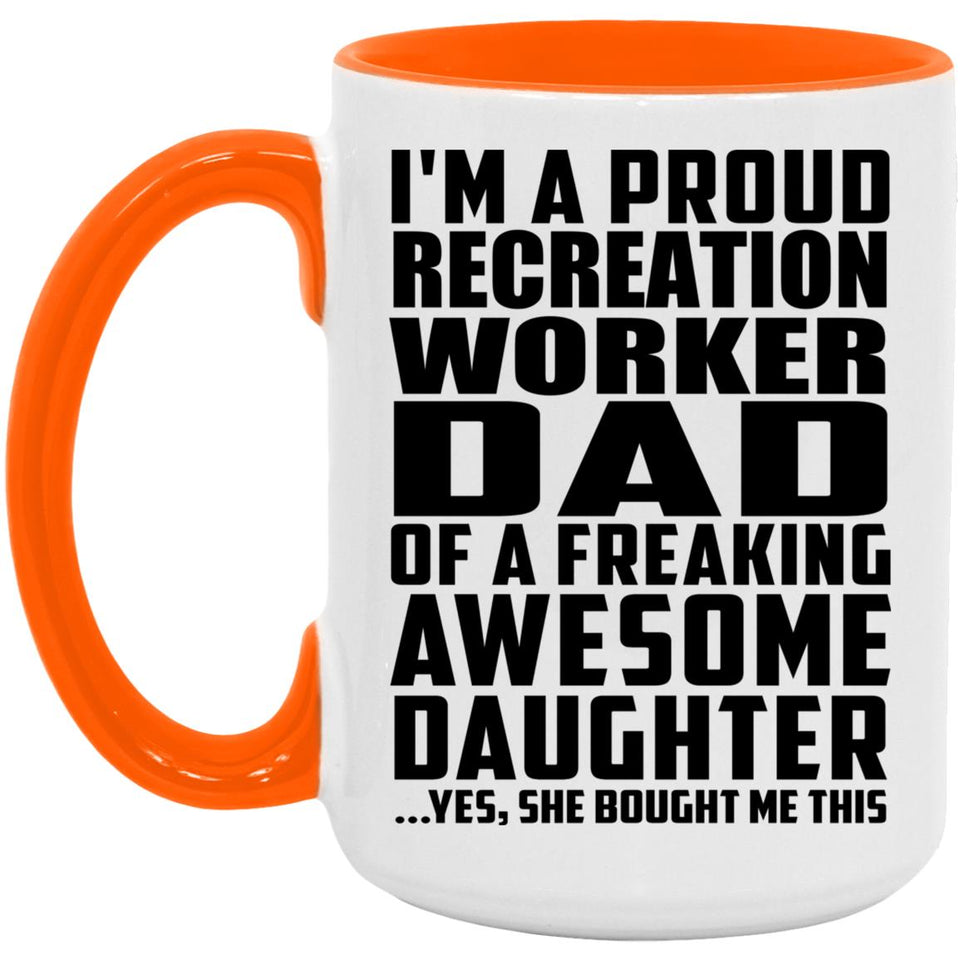 Proud Recreation Worker Dad Of Awesome Daughter - 15oz Accent Mug Orange