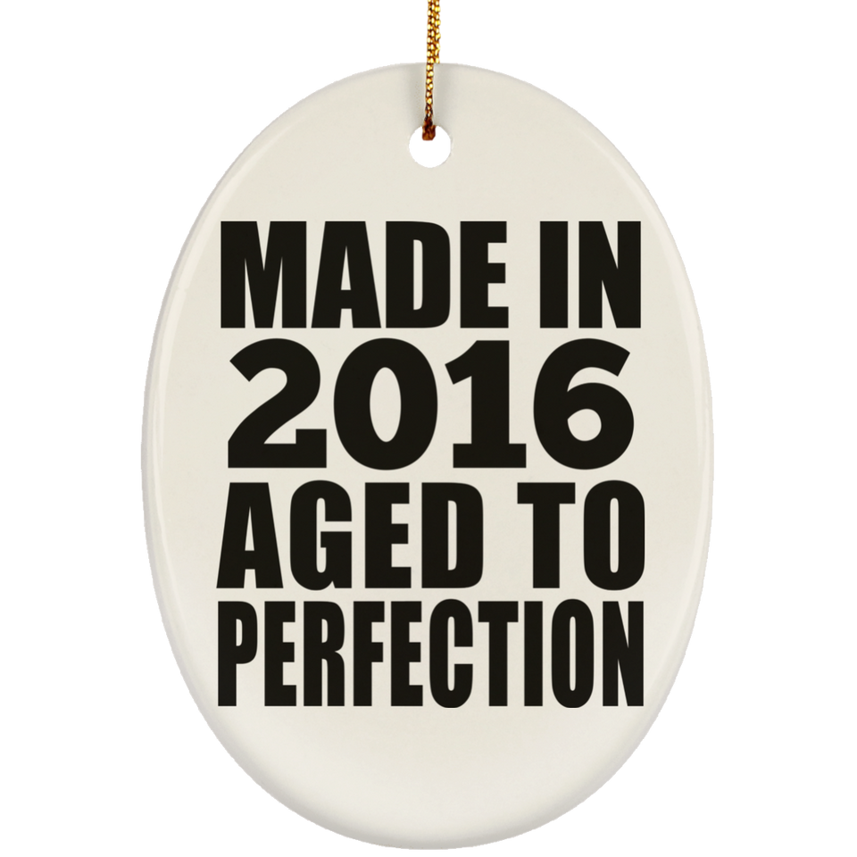 8th Birthday Made In 2016 Aged to Perfection - Oval Ornament
