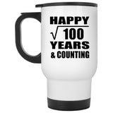 Happy 10th Anniversary Square Root of 100 Years & Counting - White Travel Mug
