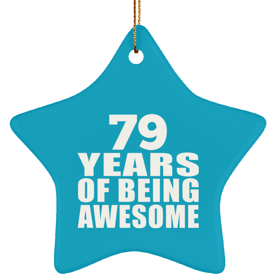 79th Birthday 79 Years Of Being Awesome - Star Ornament