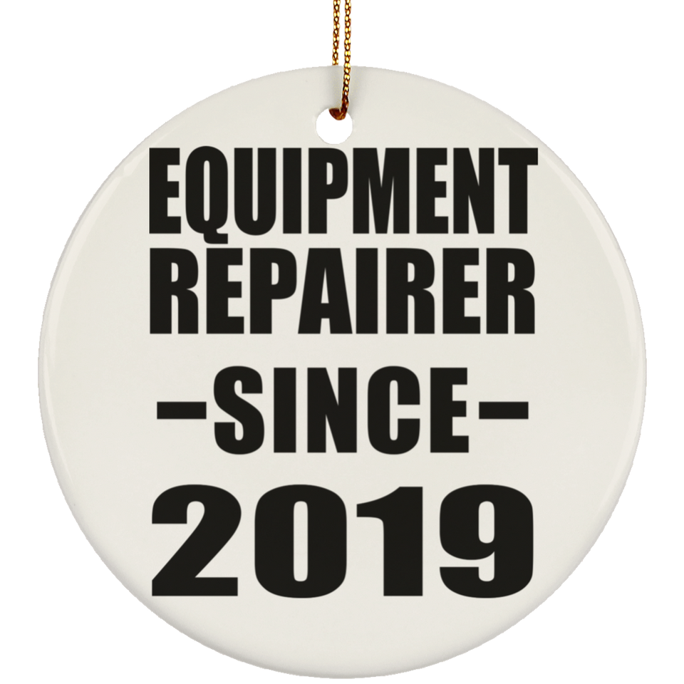 Equipment Repairer Since 2019 - Circle Ornament