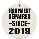 Equipment Repairer Since 2019 - Circle Ornament