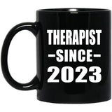 Therapist Since 2023 - 11oz Coffee Mug Black