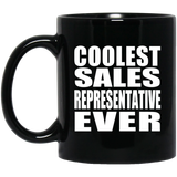 Coolest Sales Representative Ever - 11 Oz Coffee Mug Black