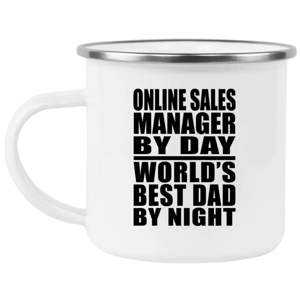 Online Sales Manager By Day World's Best Dad By Night - 12oz Camping Mug