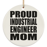 Proud Industrial Engineer Mom - Circle Ornament