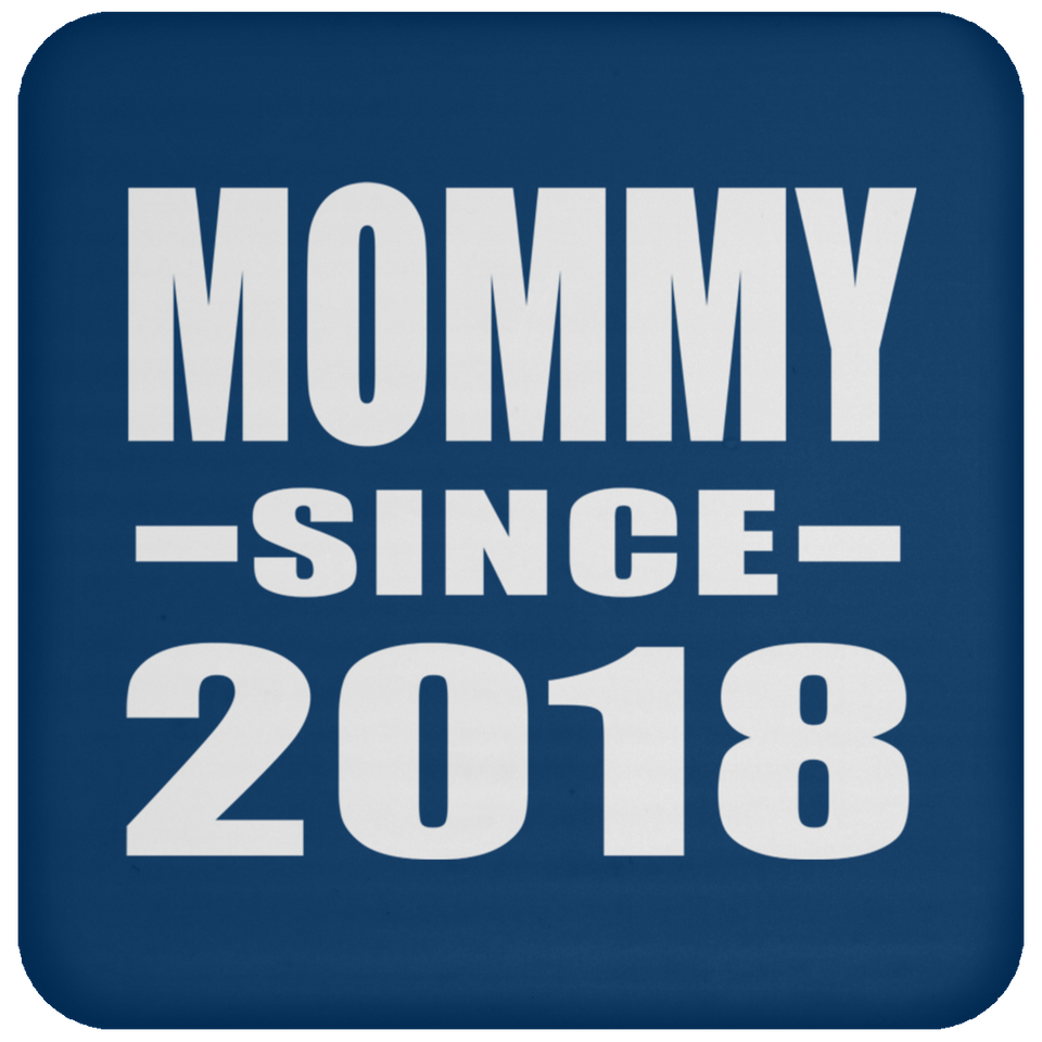 Mommy Since 2018 - Drink Coaster