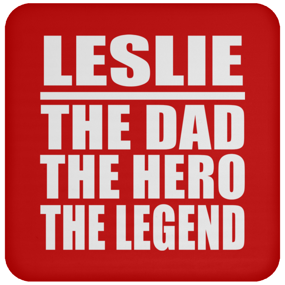 Leslie The Dad The Hero The Legend - Drink Coaster