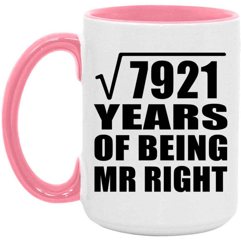 89th Anniversary Square Root of 7921 Years of Being Mr Right - 15oz Accent Mug Pink