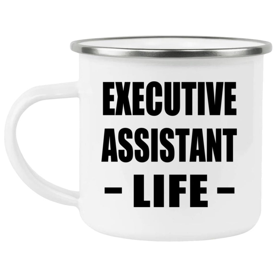 Executive Assistant Life - 12oz Camping Mug