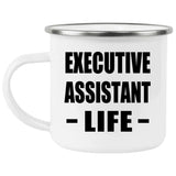 Executive Assistant Life - 12oz Camping Mug