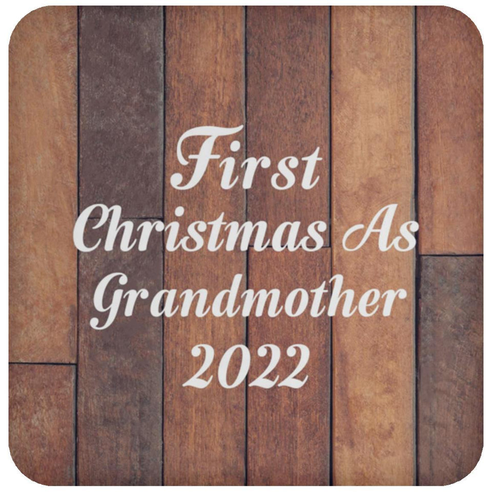 First Christmas As Grandmother 2022 - Drink Coaster E