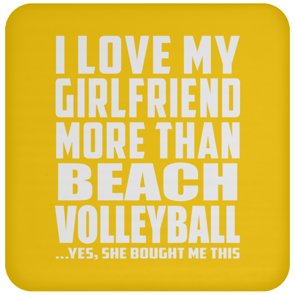 I Love My Girlfriend More Than Beach Volleyball - Drink Coaster