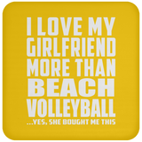 I Love My Girlfriend More Than Beach Volleyball - Drink Coaster