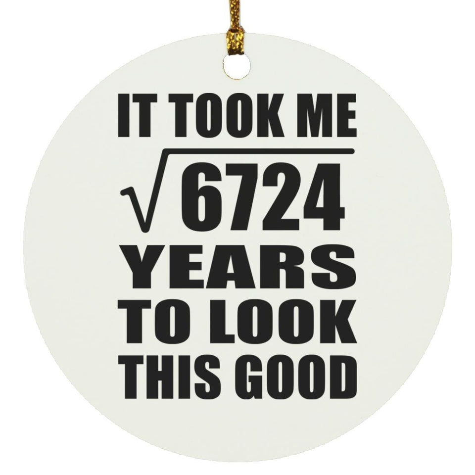 82nd Birthday Took Square Root of 6724 Years To Look Good - Circle Ornament