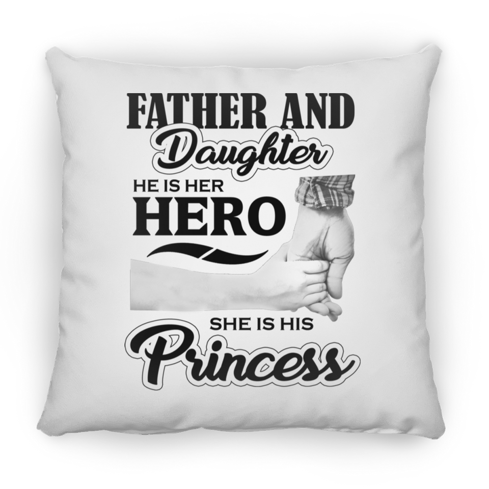Father & Daughter, He is Her Hero, She is His Princess - Throw Pillow