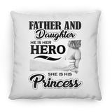 Father & Daughter, He is Her Hero, She is His Princess - Throw Pillow