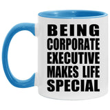 Being Corporate Executive Makes Life Special - 11oz Accent Mug Blue