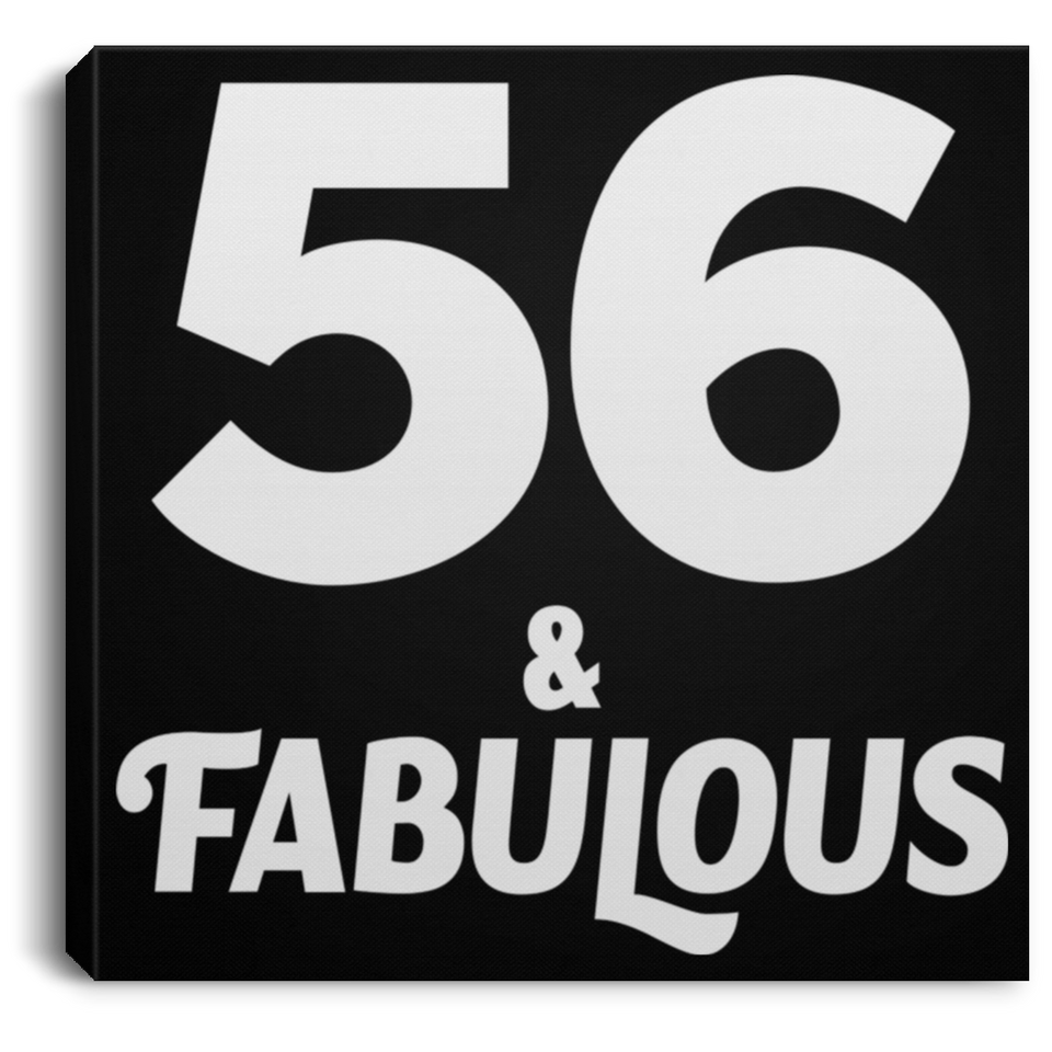56th Birthday 56 & Fabulous - Canvas Square