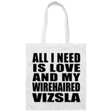 All I Need Is Love And My Wirehaired Vizsla - Tote Bag White