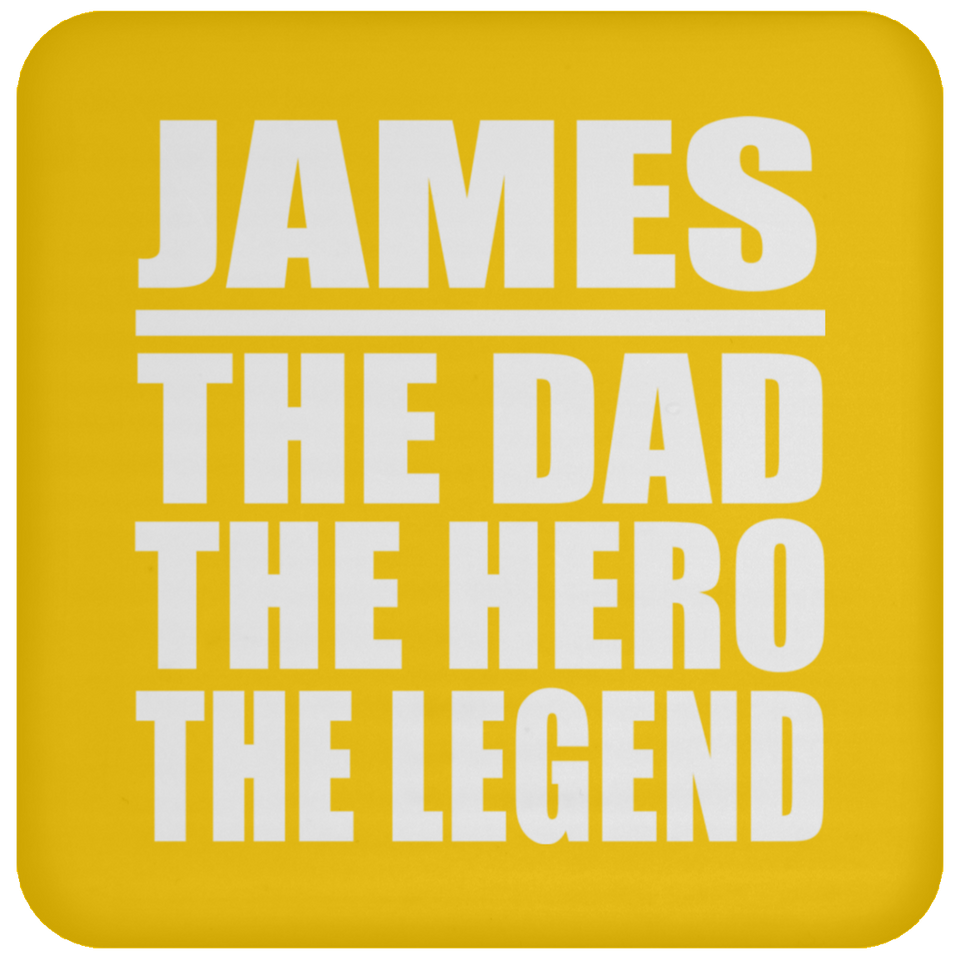 James The Dad The Hero The Legend - Drink Coaster