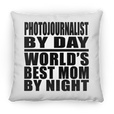 Photojournalist By Day World's Best Mom By Night - Throw Pillow