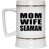 Mom Wife Seaman - Beer Stein