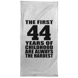 44th Birthday First 44 Years of Childhood Are The Hardest - Hand Towel