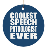 Coolest Speech Pathologist Ever - Circle Ornament