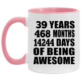 39th Birthday 39 Years 468 Months 14244 Days Of Awesome - 11oz Accent Mug Pink