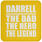 Darrell The Dad The Hero The Legend - Drink Coaster