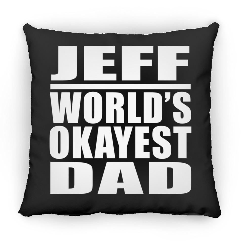 Jeff World's Okayest Dad - Throw Pillow Black