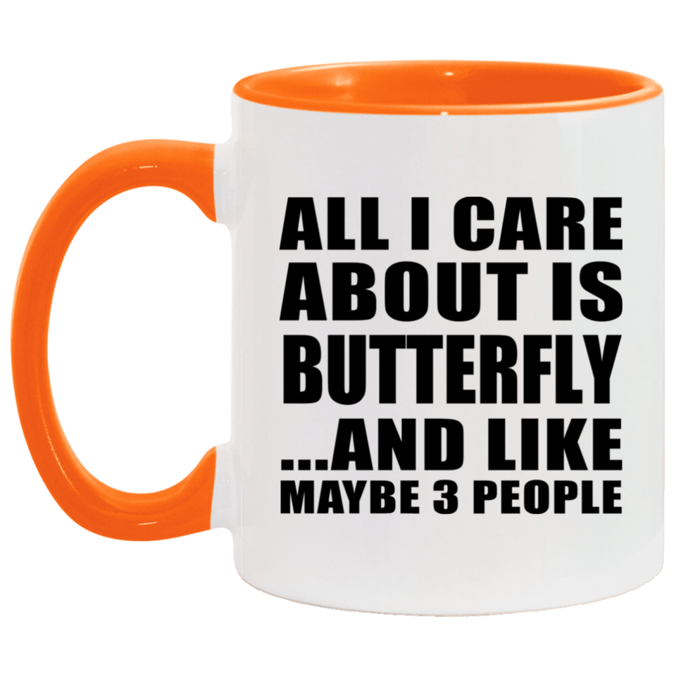 All I Care About Is Butterfly - 11oz Accent Mug Orange