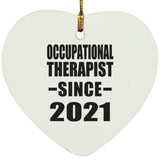 Occupational Therapist Since 2021 - Heart Ornament