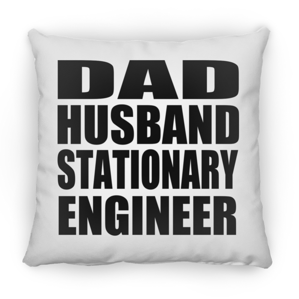 Dad Husband Stationary Engineer - Throw Pillow