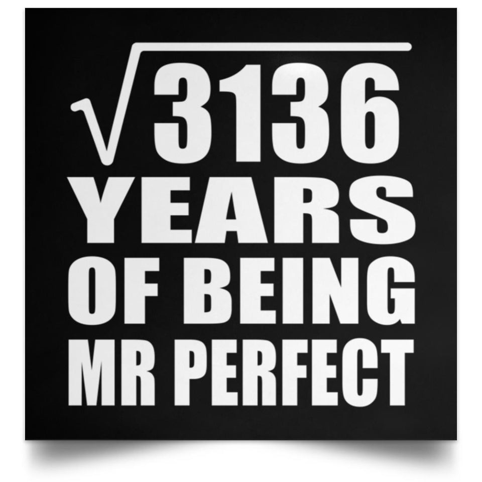 56th Anniversary Square Root of 3136 Years of Mr Perfect - Poster Square