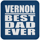 Vernon Best Dad Ever - Drink Coaster