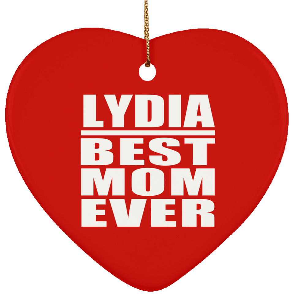 Lydia Best Mom Ever - Heart Ornament
