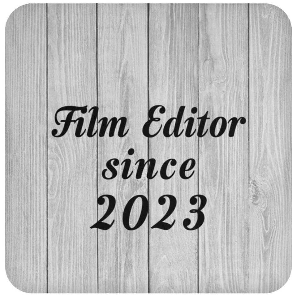 Film Editor Since 2023 - Drink Coaster F