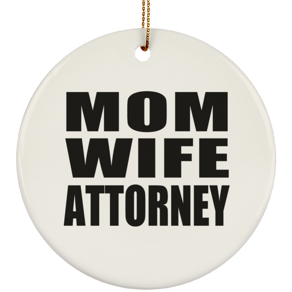 Mom Wife Attorney - Circle Ornament