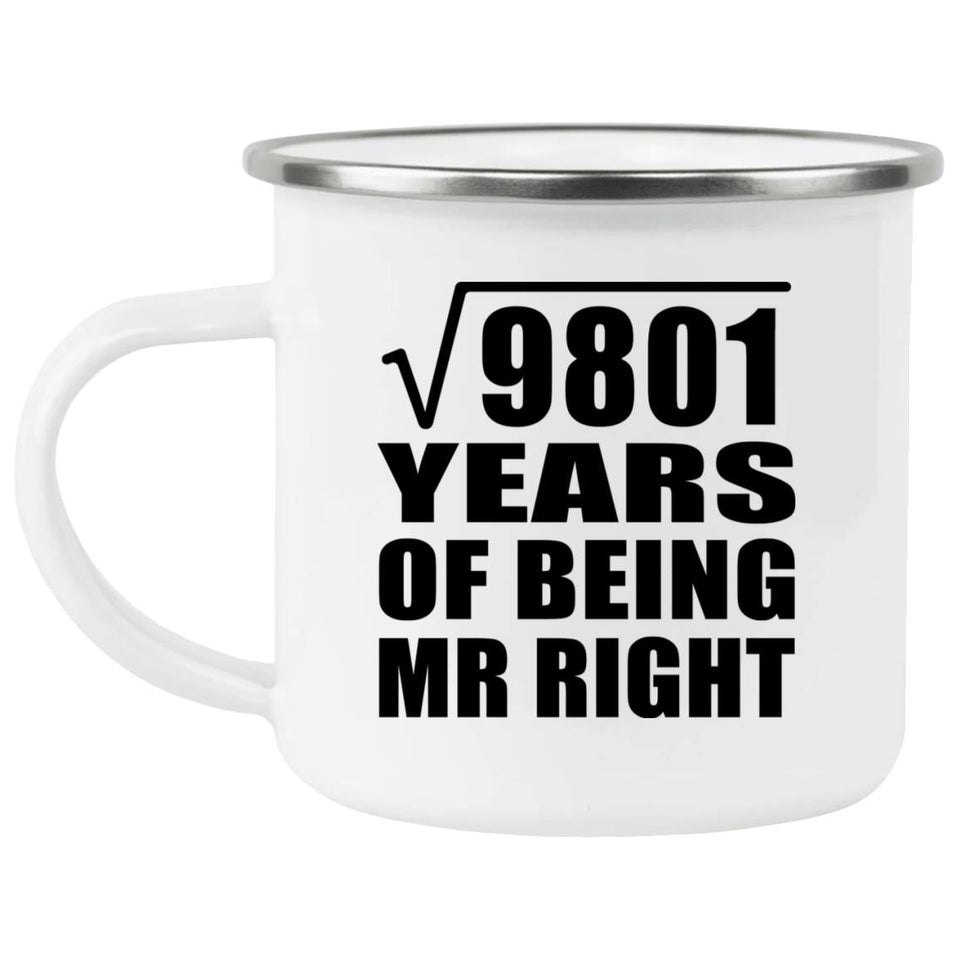99th Anniversary Square Root of 9801 Years of Being Mr Right - 12oz Camping Mug