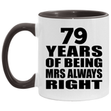 79th Anniversary 79 Years of Being Mrs Always Right - 11oz Accent Mug Black