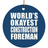 World's Okayest Construction Foreman - Circle Ornament