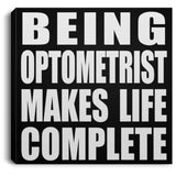 Being Optometrist Makes Life Complete - Canvas Square