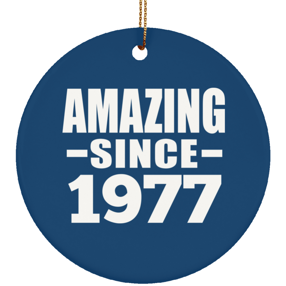 47th Birthday Amazing Since 1977 - Circle Ornament